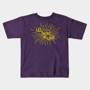 Let there be light Kids T-Shirt